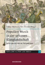 Populäre Musik in der urbanen Klanglandschaft - Kulturgeschichtliche Perspektiven