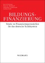 Bildungsfinanzierung - Studie zu Finanzierungsmodellen für das deutsche Schulsystem