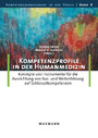 Kompetenzprofile in der Humanmedizin - Konzepte und Instrumente für die Ausrichtung von Aus- und Weiterbildung auf Schlüsselkompetenzen