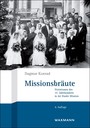 Missionsbräute - Pietistinnen des 19. Jahrhunderts in der Basler Mission