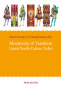 Modernity of Tradition - Uzbek Textile Culture Today