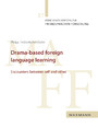 Drama-based foreign language learning - Encounters between self and other