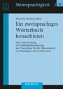 Ein zweisprachiges Wörterbuch konsultieren - Eine Untersuchung zur Wörterbuchbenutzung und Vorschläge für die Mikrostruktur von Einträgen Galicisch-Deutsch