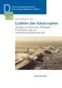 Erzählen über Katastrophen - Beiträge aus Deutscher Philologie, Erzählforschung und Psychotherapiewissenschaft