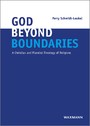 God Beyond Boundaries - A Christian and Pluralist Theology of Religions