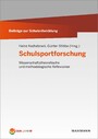Schulsportforschung - Wissenschaftstheoretische und methodologische Reflexionen