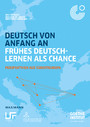 Deutsch von Anfang an - Frühes Deutschlernen als Chance Perspektiven aus Südosteuropa