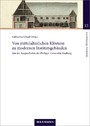 Von mittelalterlichen Klöstern zu modernen Institutsgebäuden - Aus der Baugeschichte der Philipps-Universität Marburg