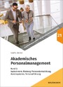 Akademisches Personalmanagement - Band 3: Inplacement, Bindung, Personalentwicklung, Anreizsysteme, Personalführung