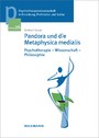 Pandora und die Metaphysica medialis - Psychotherapie - Wissenschaft - Philosophie