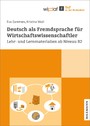 Deutsch als Fremdsprache für Wirtschaftswissenschaftler - Lehr- und Lernmaterialien ab Niveau B2