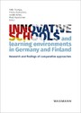 Innovative schools and learning environments in Germany and Finland - Research and findings of comparative approaches. Ideas of good and next practice