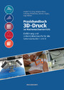 Praxishandbuch 3D-Druck im Mathematikunterricht - Einführung und Unterrichtsentwürfe für die Sekundarstufen I und II