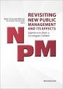 Revisiting New Public Management and its Effects - Experiences from a Norwegian Context