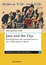 Jazz and the City - Identitätskrisen und -konstruktionen in den 1920er Jahren in Berlin