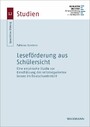 Leseförderung aus Schülersicht - Eine empirische Studie zur Einschätzung des selbstregulierten Lesens im Deutschunterricht