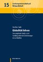 Globalität lehren - Eine empirische Studie zu den handlungsleitenden Orientierungen von Lehrkräften