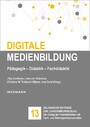 Digitale Medienbildung - Pädagogik - Didaktik - Fachdidaktik