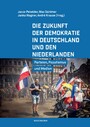 Die Zukunft der Demokratie in Deutschland und den Niederlanden - Parteien, Populismus und Medien