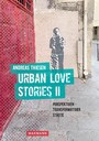Urban Love Stories II - Perspektiven transformativer Städte