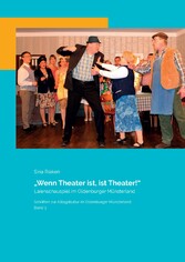 'Wenn Theater ist, ist Theater!' - Laienschauspiel im Oldenburger Münsterland