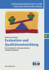 Evaluation und Qualitätsentwicklung - Eine Grundlage für wirkungsorientiertes Qualitätsmanagement