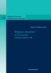 Religious Education as Encounter. A Tribute to John M. Hull