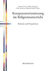 Kompetenzorientierung im Religionsunterricht. Befunde und Perspektiven