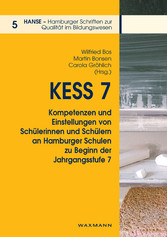 KESS 7 – Kompetenzen und Einstellungen von Schülerinnen und Schülern an Hamburger Schulen zu Beginn der Jahrgangsstufe 7