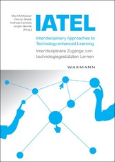 Interdisciplinary Approaches to Technology-enhanced Learning – Interdisziplinäre Zugänge zum technologiegestützen Lernen