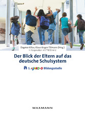 Der Blick der Eltern auf das deutsche Schulsystem. Die 1. JAKO-O Bildungsstudie
