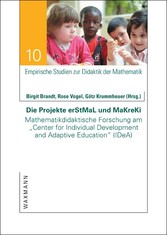 Die Projekte erStMaL und MaKreKi. Mathematikdidaktische Forschung am „Center for Individual Development and Adaptive Education“ (IDeA)
