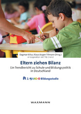Eltern ziehen Bilanz - Ein Trendbericht zu Schule und Bildungspolitik in Deutschland. Die 2. JAKO-O Bildungsstudie