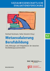 Metaevaluierung Berufsbildung - Ziele, Wirkungen und Erfolgsfaktoren der deutschen Berufsbildungszusammenarbeit