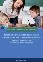 Persönlichkeits- und Lernentwicklung an staatlichen und privaten Grundschulen - Ergebnisse der PERLE-Studie zu den ersten beiden Schuljahren