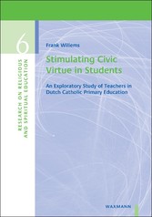 Stimulating Civic Virtue in Students - An Exploratory Study of Teachers in Dutch Catholic Primary Education