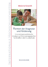 Formen der Diagnose und Förderung - Eine mehrperspektivische Analyse zur Praxis pädagogischer Fachkräfte in der Grundschule