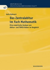 Das Zentralabitur im Fach Mathematik - Eine empirische Analyse von Abitur- und TIMSS-Daten im Vergleich