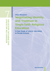 Negotiating Identity and Tradition in Single-faith Religious Education - A Case Study of Islamic Education in Finnish Schools