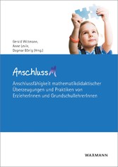 AnschlussM - Anschlussfähigkeit mathematikdidaktischer Überzeugungen und Praktiken von ErzieherInnen und GrundschullehrerInnen