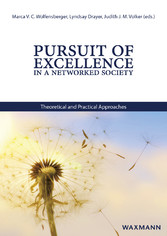 Pursuit of Excellence in a Networked Society - Theoretical and Practical Approaches