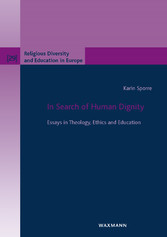 In Search of Human Dignity - Essays in Theology, Ethics and Education