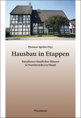Hausbau in Etappen - Bauphasen ländlicher Häuser in Nordwestdeutschland