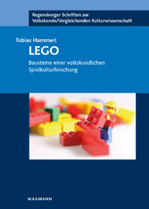 LEGO - Bausteine einer volkskundlichen Spielkulturforschung