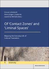 Of 'Contact Zones' and 'Liminal Spaces' - Mapping the Everyday Life of Cultural Translation
