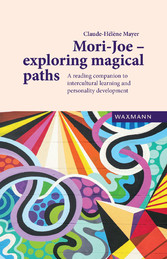 Mori-Joe - exploring magical paths - A reading companion to intercultural learning and personality development