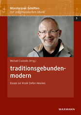 traditionsgebunden-modern - Essays zur Musik Stefan Heuckes