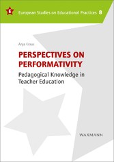 Perspectives on Performativity - Pedagogical Knowledge in Teacher Education