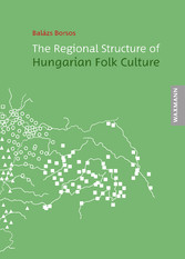 The Regional Structure of Hungarian Folk Culture