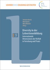 Diversity in der LehrerInnenbildung - Internationale Dimensionen der Vielfalt in Forschung und Praxis